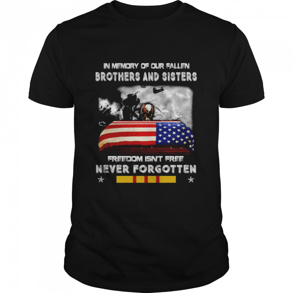 Eagles In Memory Of Our Fallen Brothers And Sisters Freedom Isn’t Free Never Forgotten American Flag T-shirt