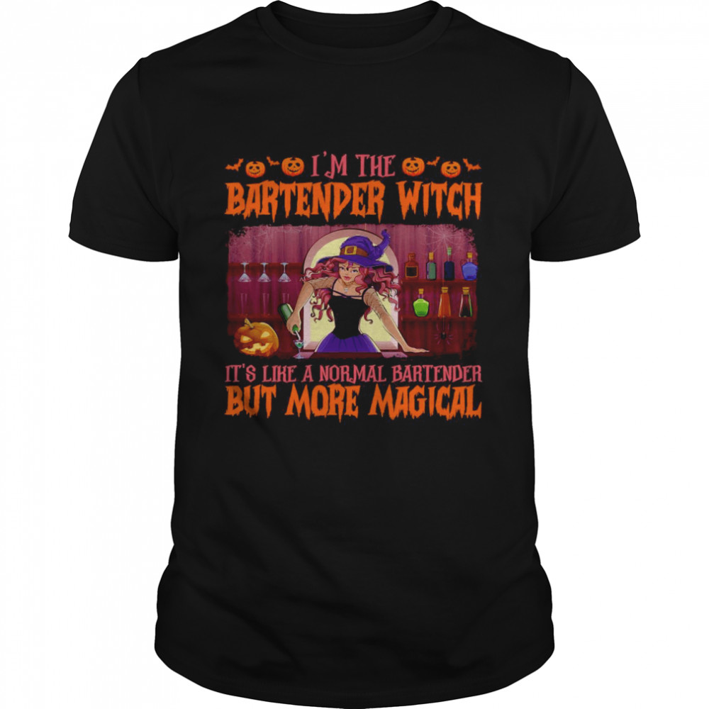 I’m The Bartender Witch It’s Like A Normal Bartender But More Magical Halloween T-shirt
