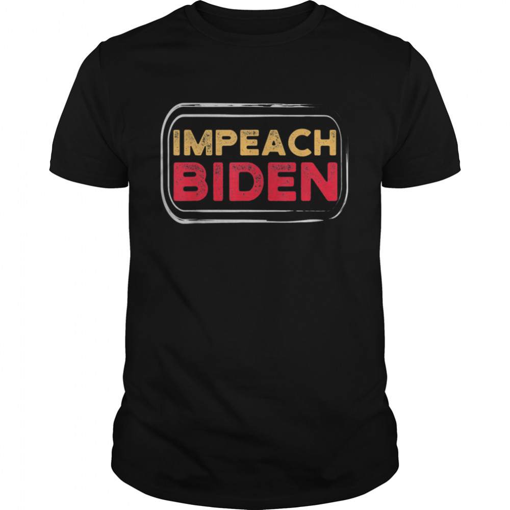 Impeach Biden shirt