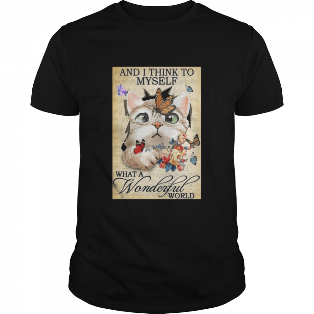 Official Butterfly Cat And I Think To Myself What A Wonderful World T-shirt