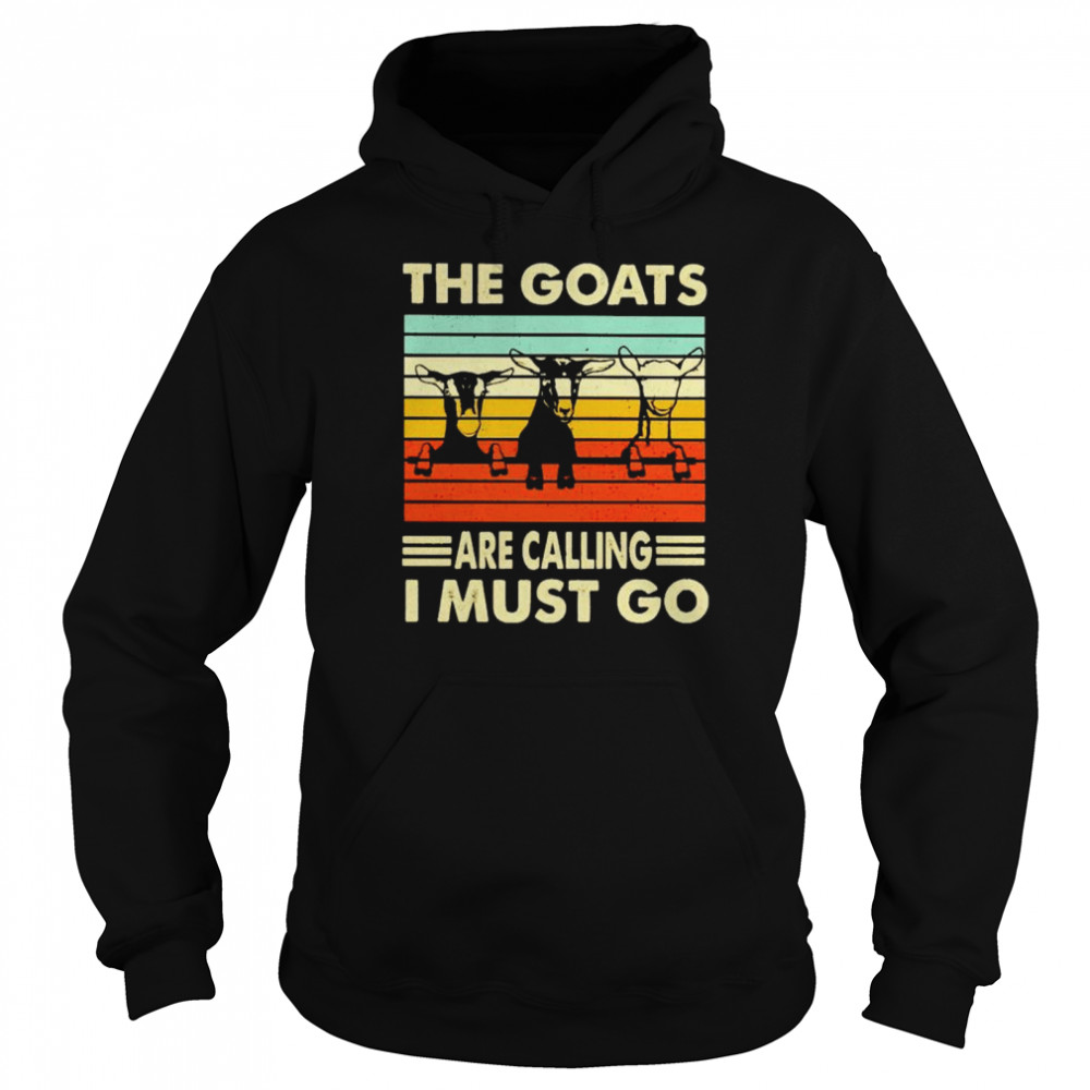 The goats are calling I must go vintage shirt Unisex Hoodie