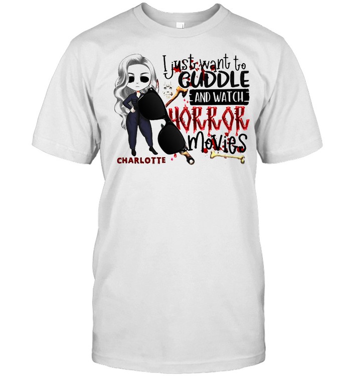 I Just Want To Cuddle And Watch Horror Movies Halloween T-shirt