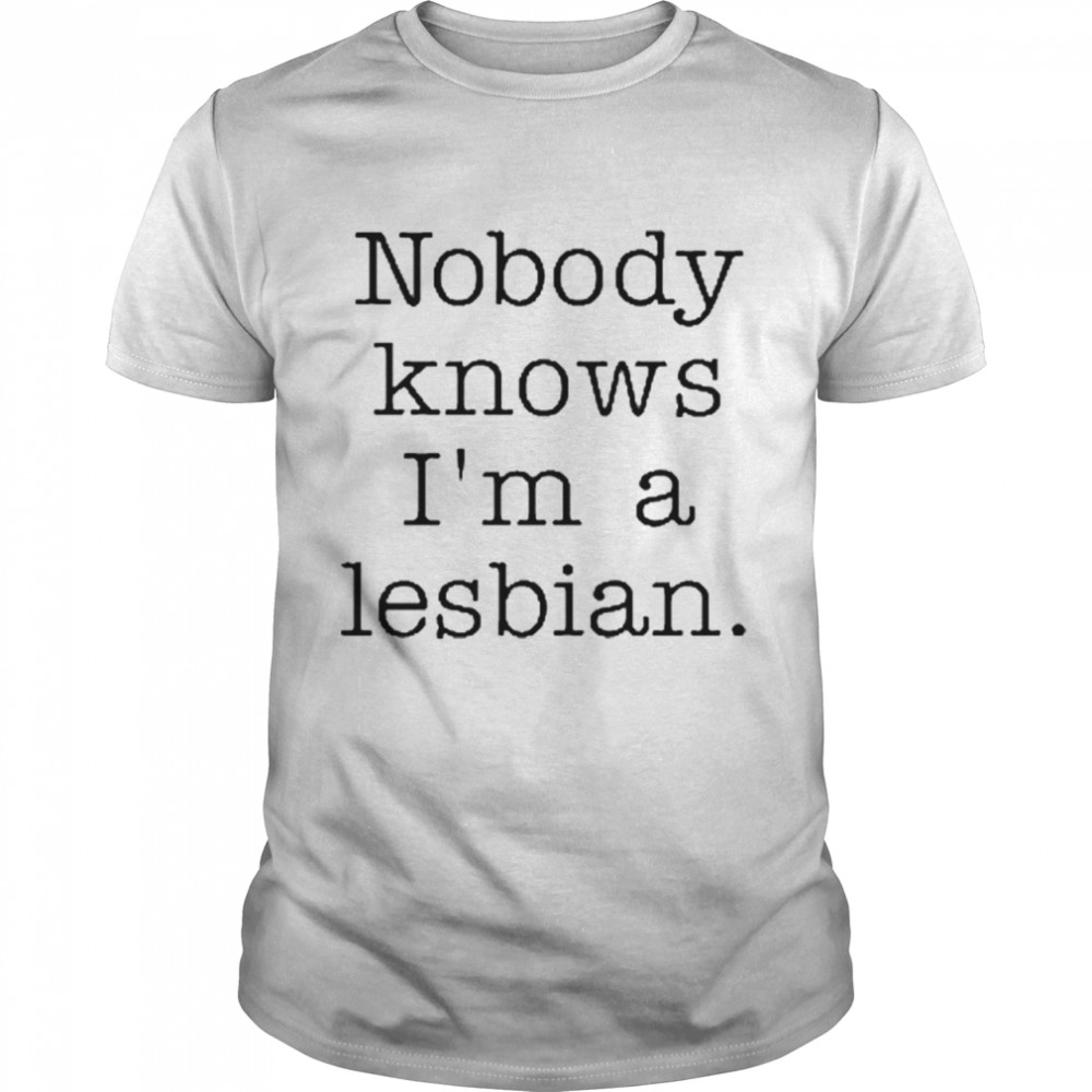 Nobody knows Im a lesbian shirt Classic Men's T-shirt