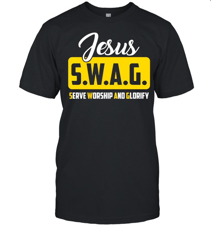 Jesus SWAG Serve Worship And Glorify T-shirt