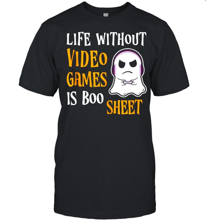 Life Without Video Games Is Boo Sheet T-Shirt