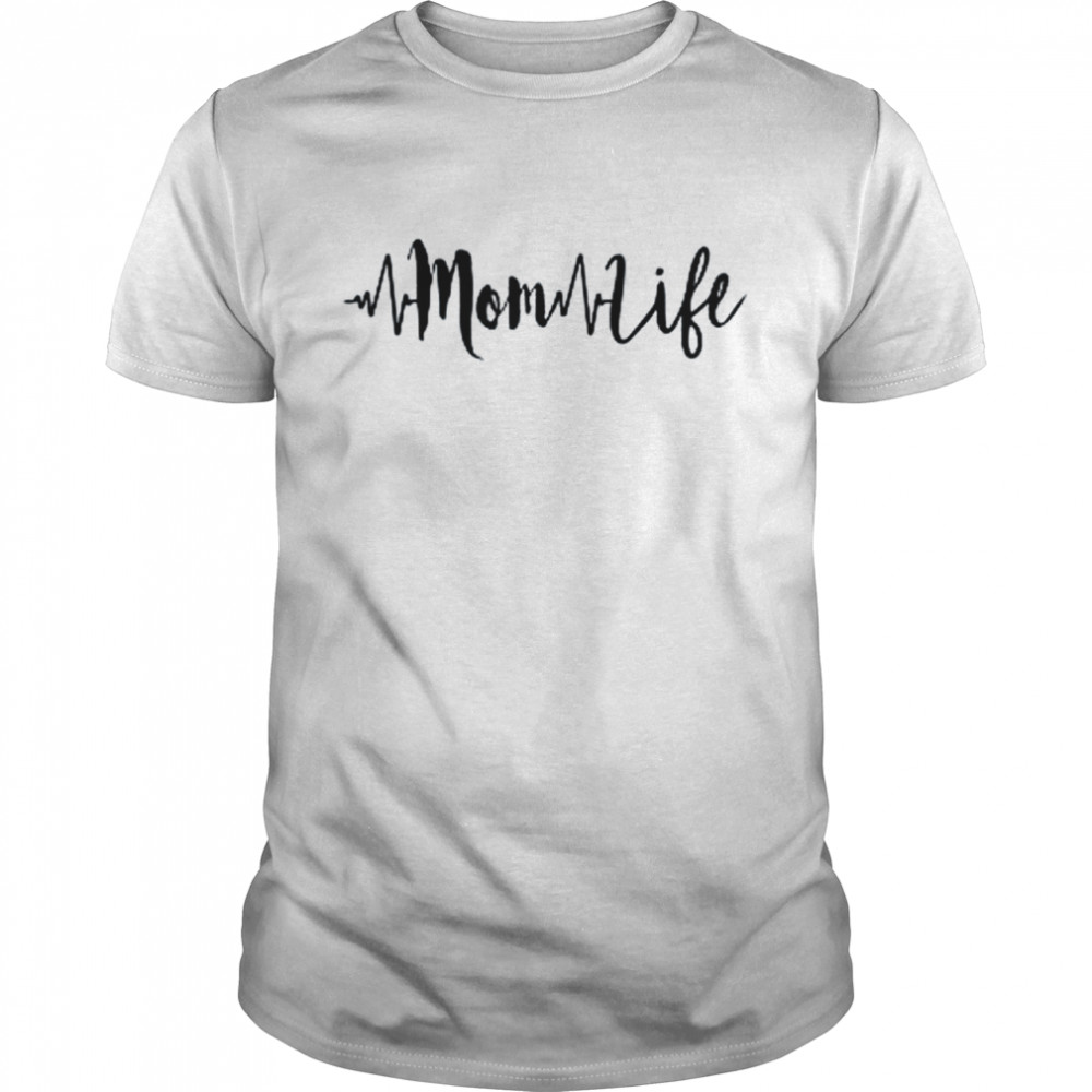 Mom Life shirt
