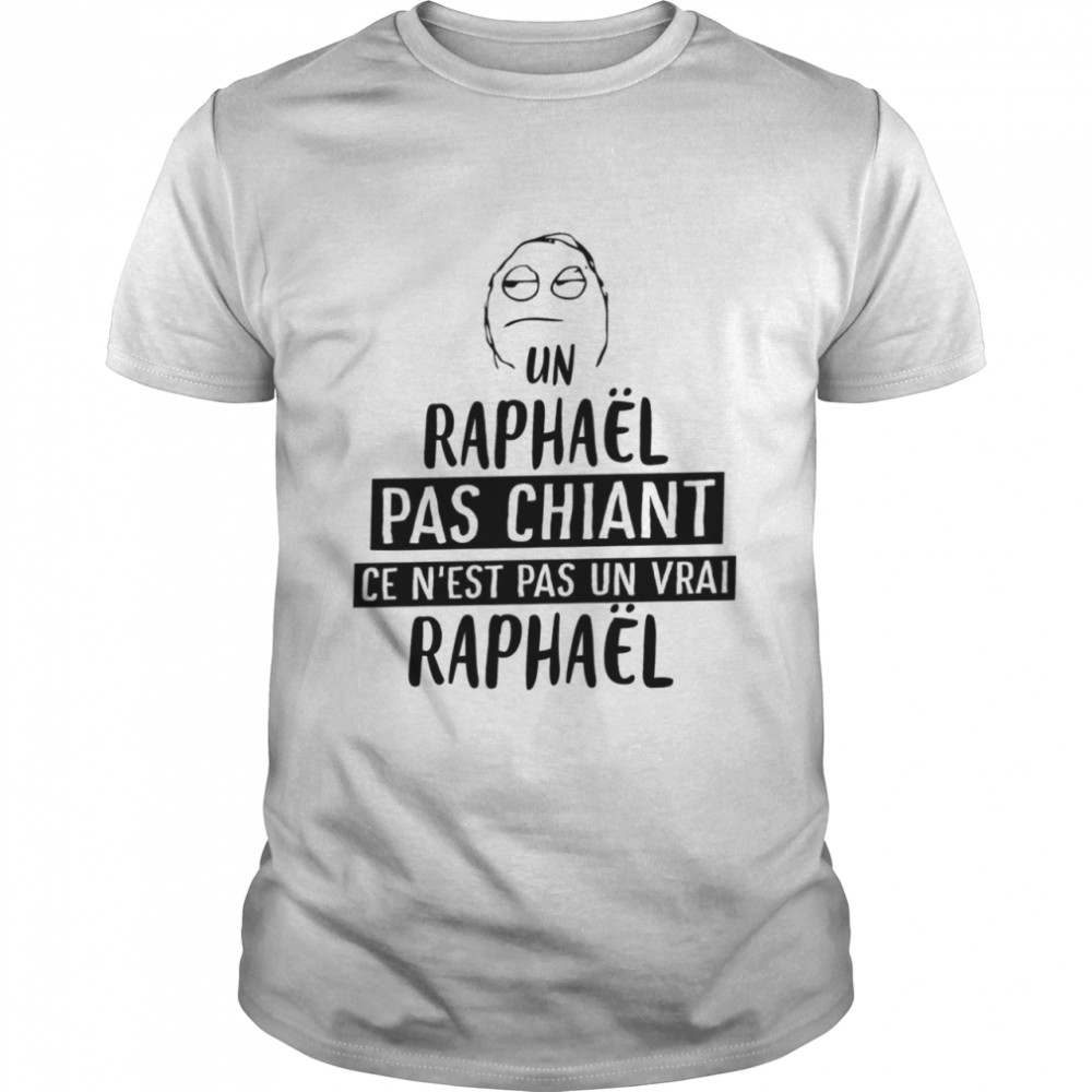 Un raphael pas chiant ce n’est pas un vrai raphael shirt Classic Men's T-shirt