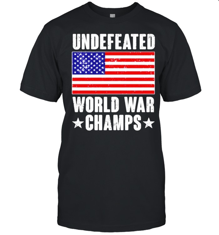 Undefeated world war champs American flag shirt