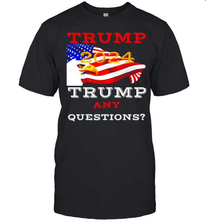 Trump 2024 Trump any questions shirt Classic Men's T-shirt