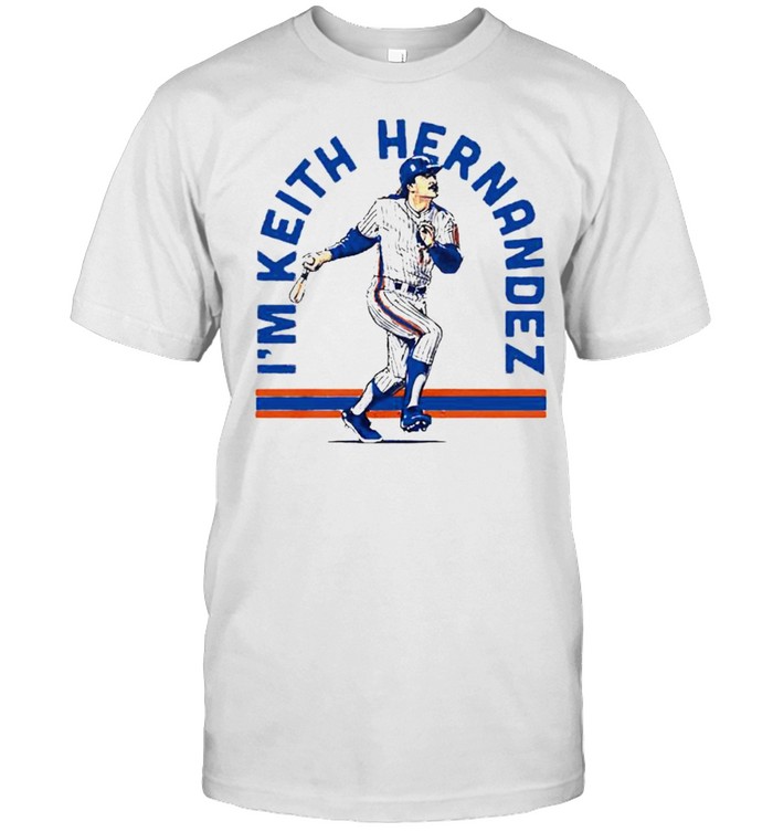 I’m Keith Hernandez New York Mets shirt