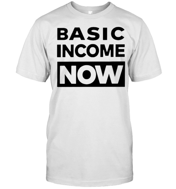 Basic in come now shirt