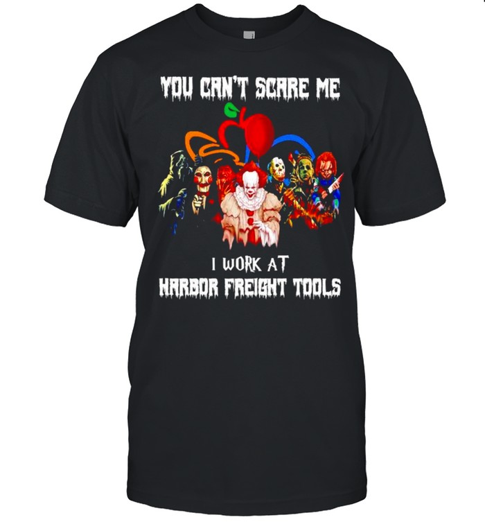Horror Halloween you can’t scare me I work at Harbor Freight Tools shirt