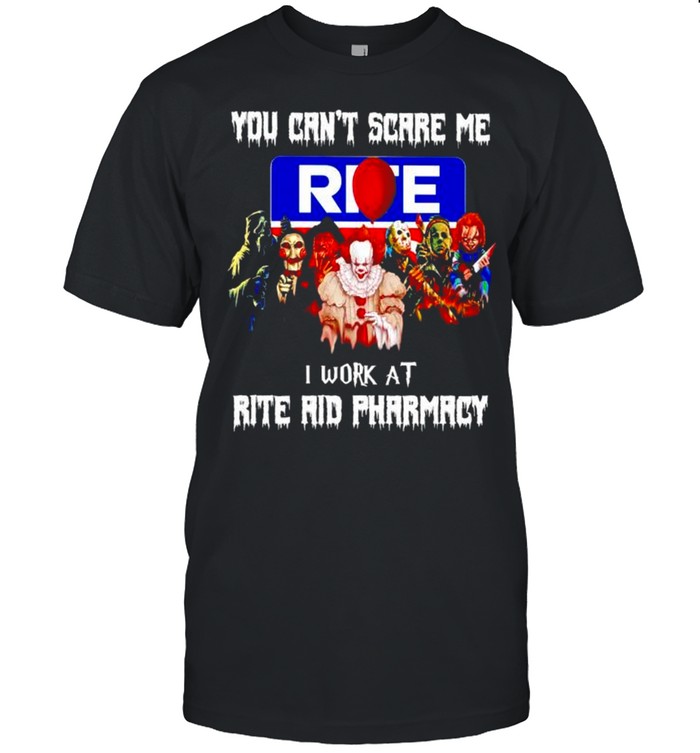 Horror Halloween you can’t scare me I work at Rite Aid Pharmacy shirt