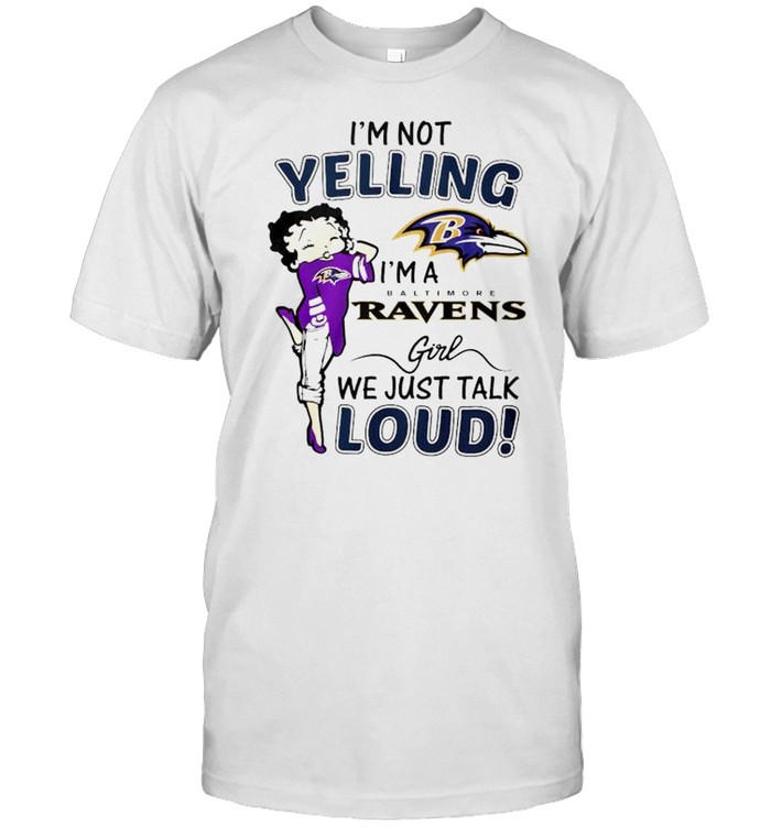 Betty Boop I’m not yelling I’m a Baltimore Ravens girl shirt