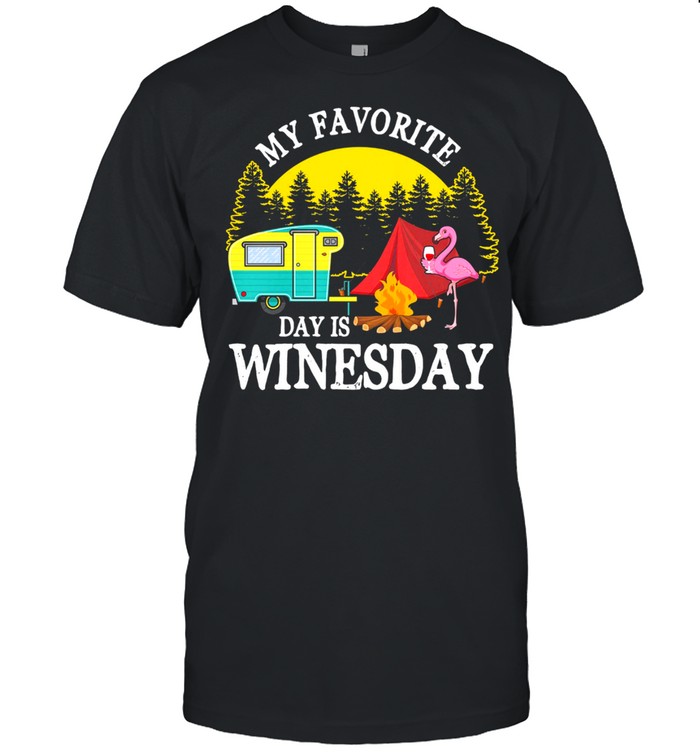 Flamingo Drinking Wine Camping My Favorite Day Is Winesday shirt