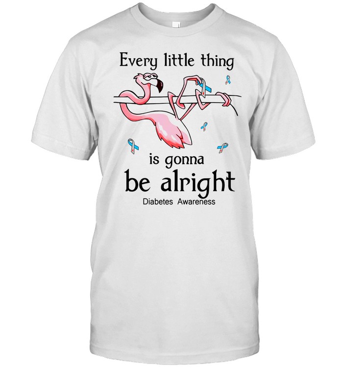 Flamingo Every little thing is gonna be alright diabetes awareness shirt Classic Men's T-shirt