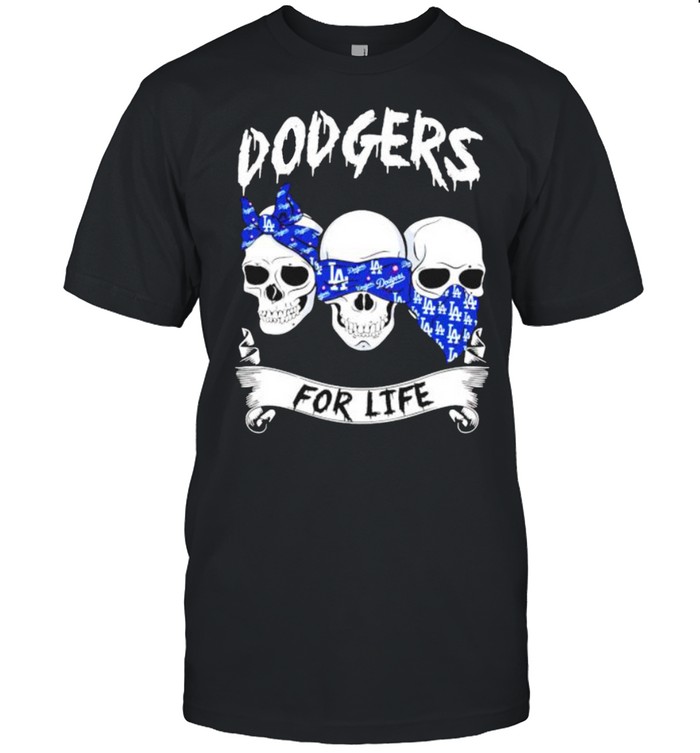 Skulls Dodgers for life shirt
