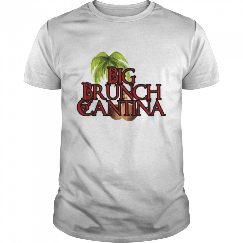 Big Brunch Cantina shirt
