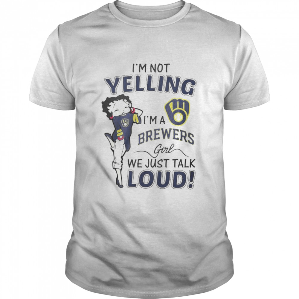Betty Boop I’m not yelling I’m a Milwaukee Brewers girl shirt Classic Men's T-shirt