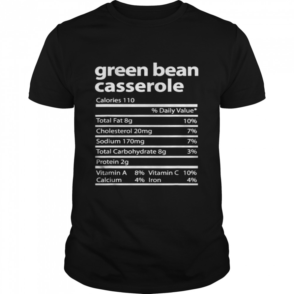 Green Bean Casserole Nutrition Facts Food Men Women T- Classic Men's T-shirt