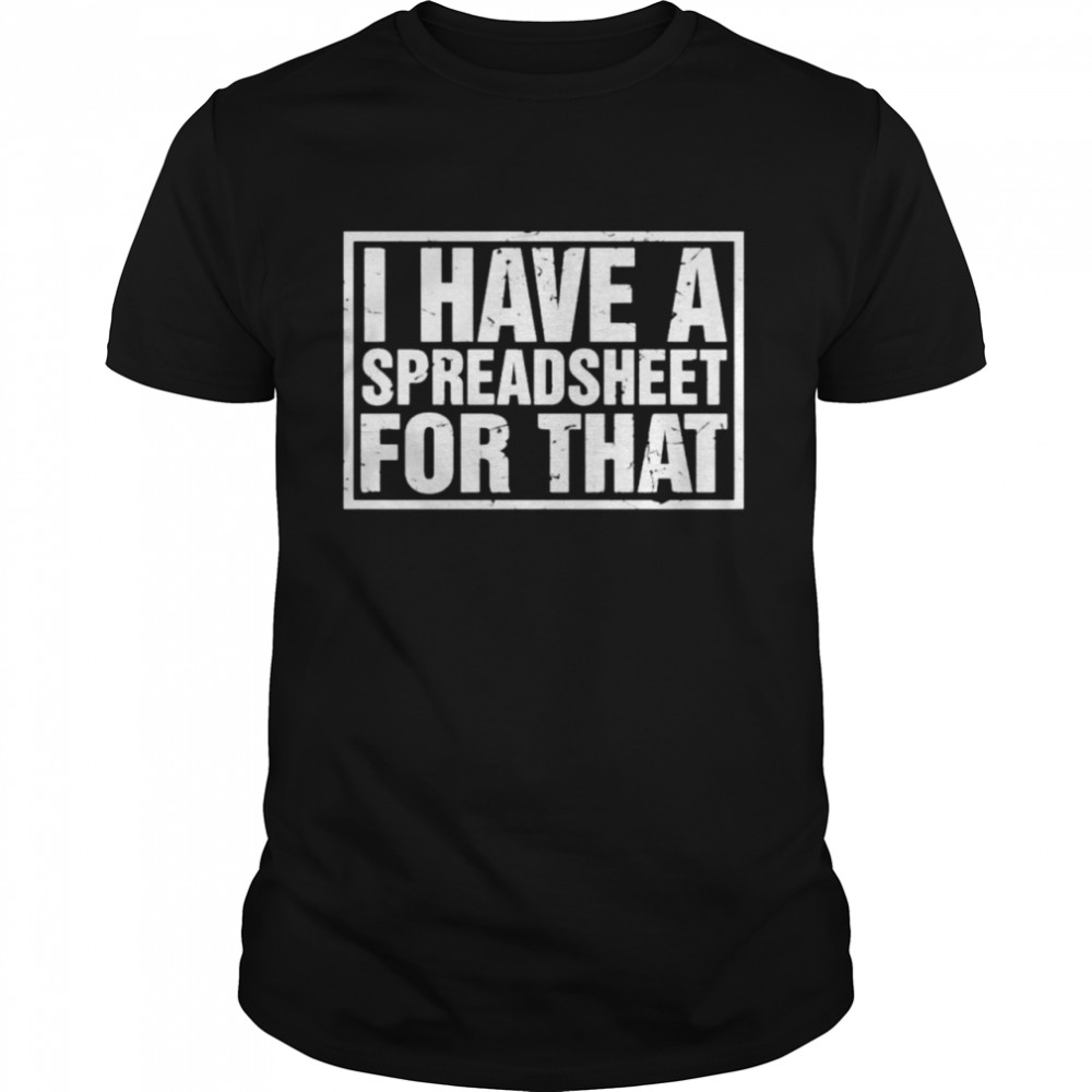 I have a spreadsheet for that shirt