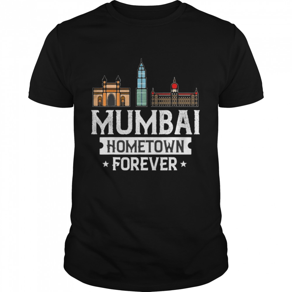 Mumbai India City Skyline Mumbai Hometown Forever T-shirt