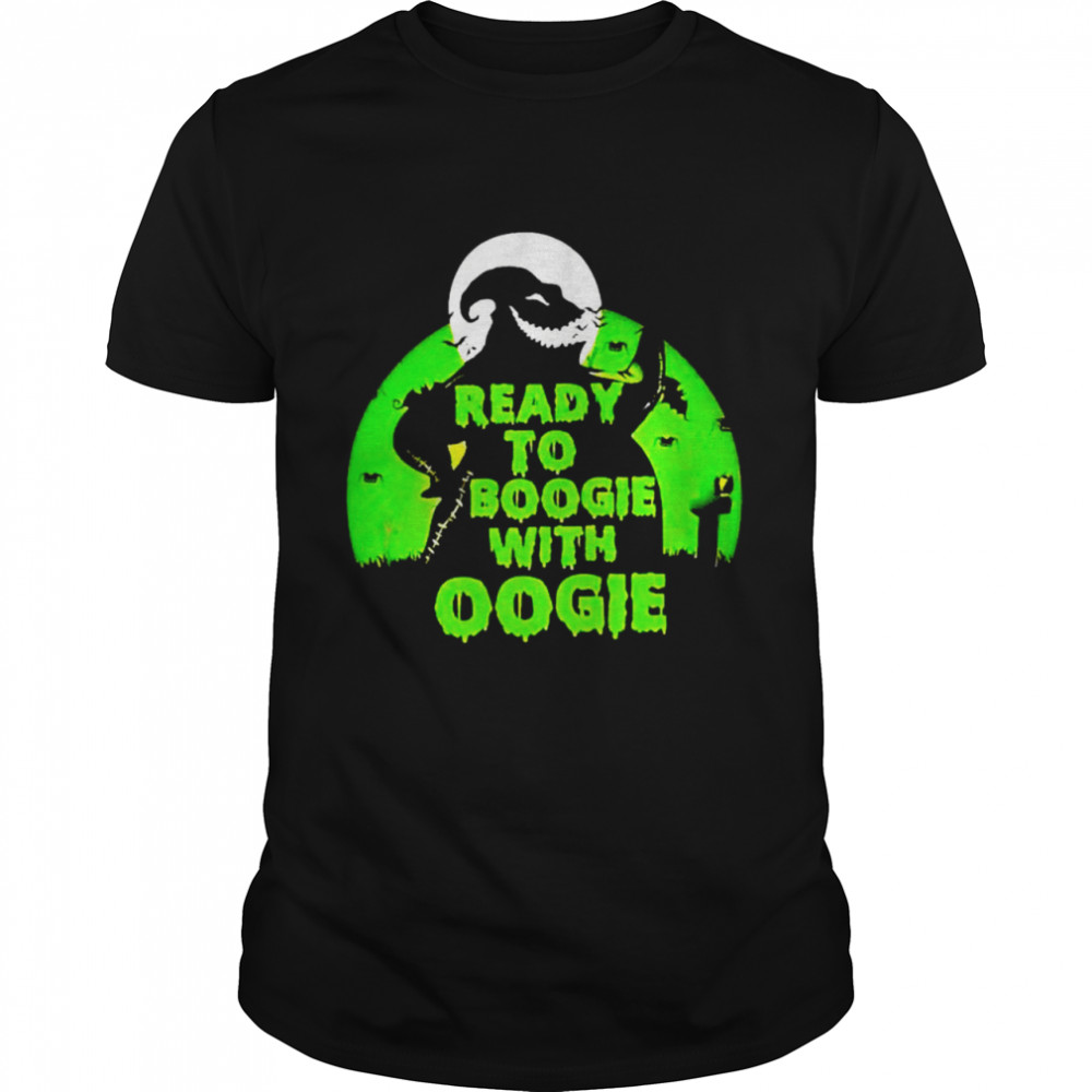 Ready to Boogie with Oogie 2021 shirt
