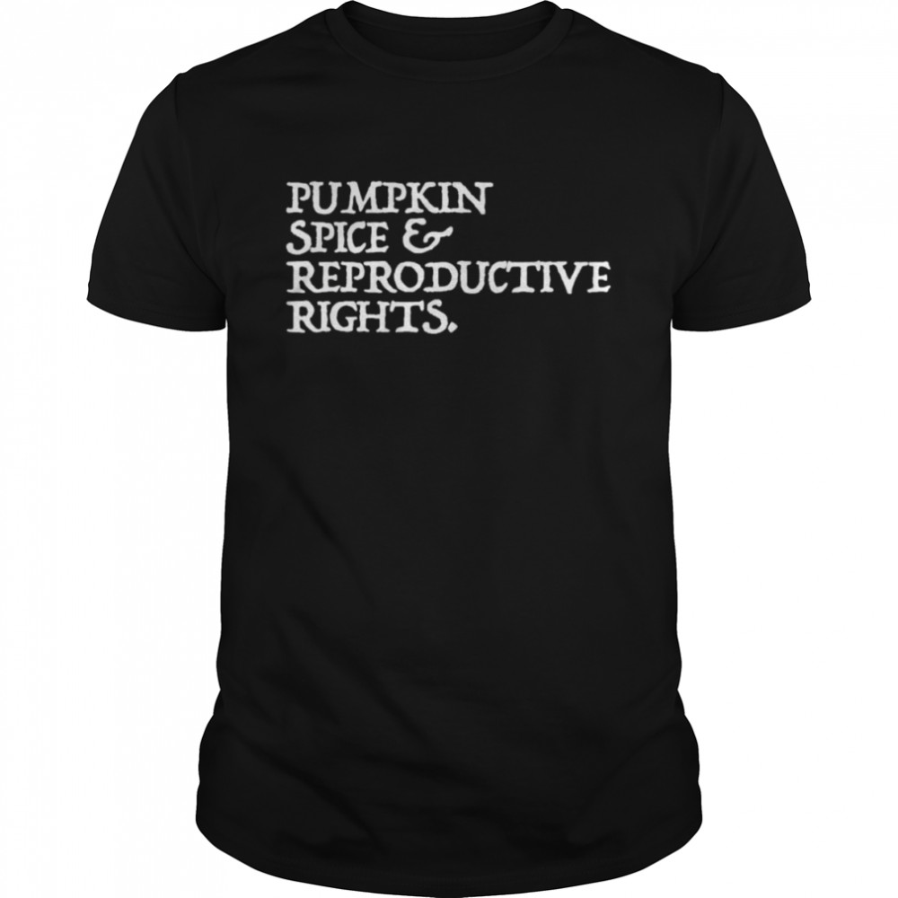 Pumpkin Spice Reproductive Rights Feminist Rights Choice T-Shirt