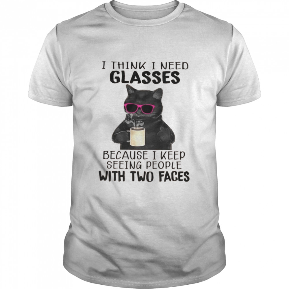 Black Cat I think i need glasses because i keep seeing people with two faces shirt