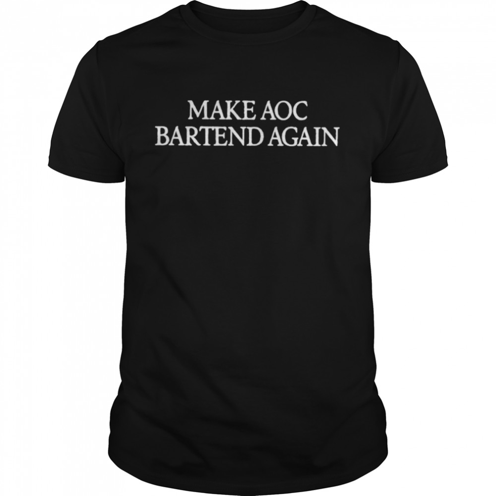 Make AOC bartend again shirt Classic Men's T-shirt