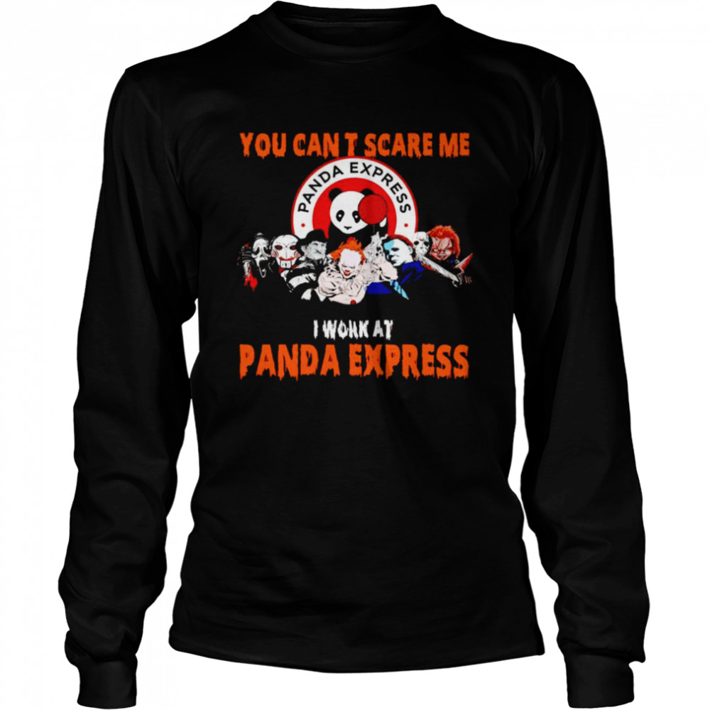 Halloween Horror movies characters you can’t scare me I work at Panda Express shirt Long Sleeved T-shirt