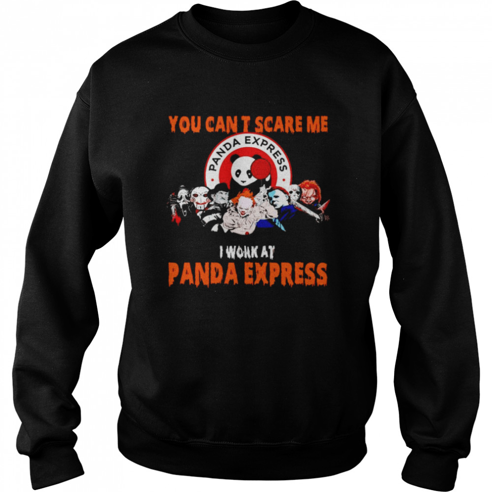 Halloween Horror movies characters you can’t scare me I work at Panda Express shirt Unisex Sweatshirt