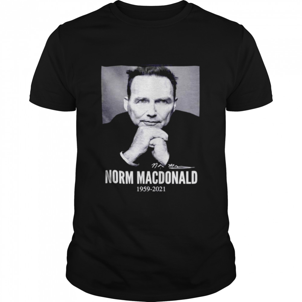 Norm Macdonald In Loving Memories 1959 2021 shirt Classic Men's T-shirt