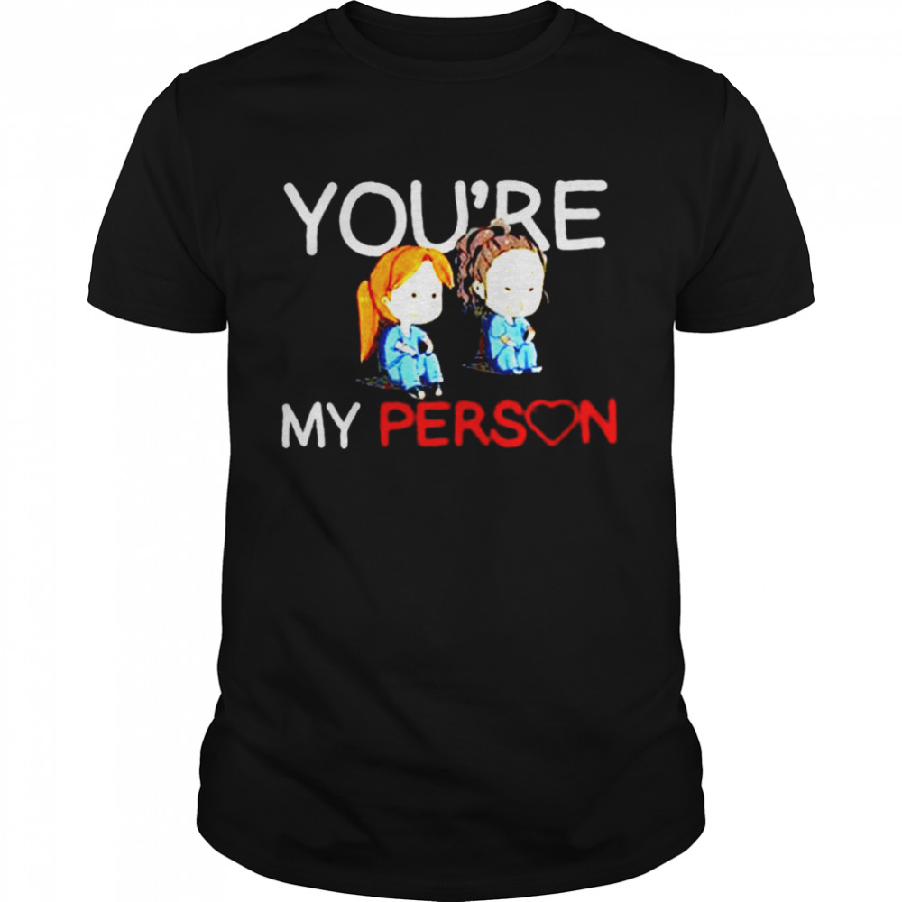 Grey is Anatomy you’re my person T-shirt