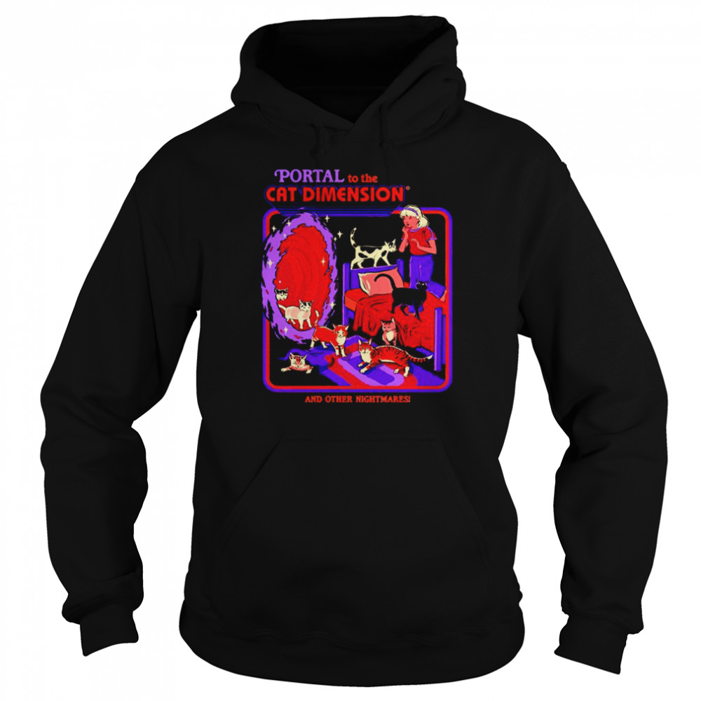 Portal to the Cat Dimension and other nightmares 2021 shirt Unisex Hoodie