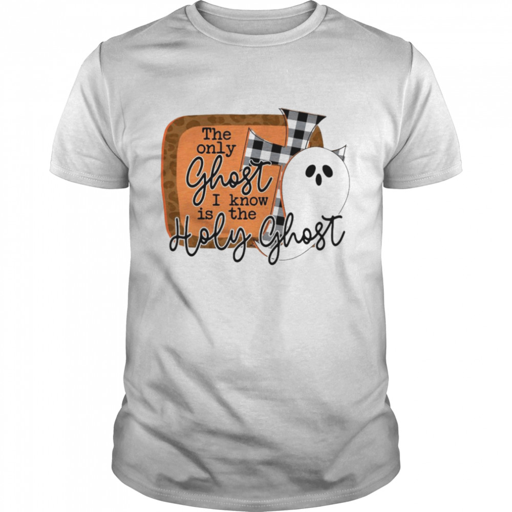 The Only Ghost I Know Is The Holy Ghost  Classic Men's T-shirt