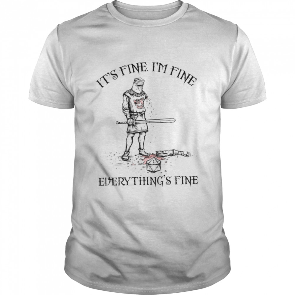 Its fine im fine everythings fine shirt