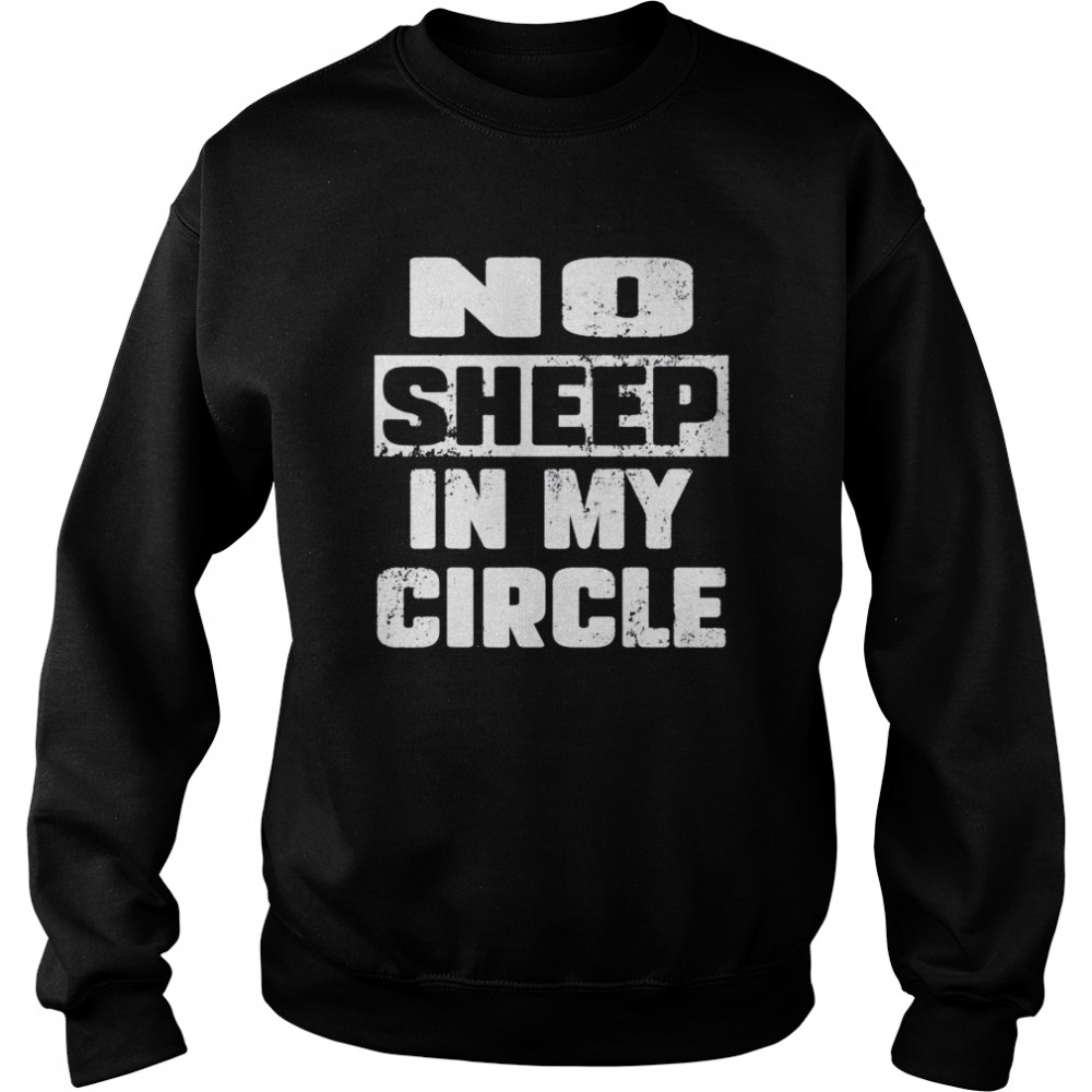 No Sheep in My Circle Saying Halloween shirt Unisex Sweatshirt