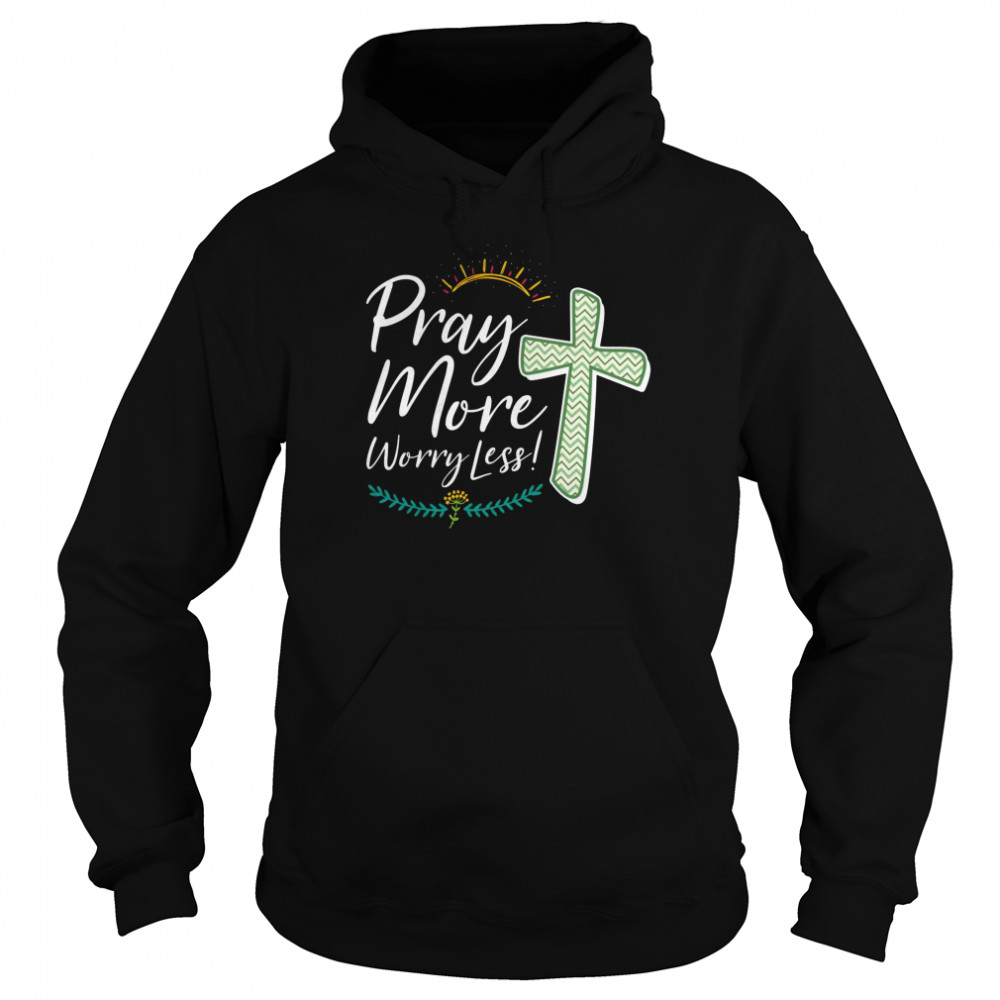 Christian Faith Motivational Inspirational Pray More  Unisex Hoodie